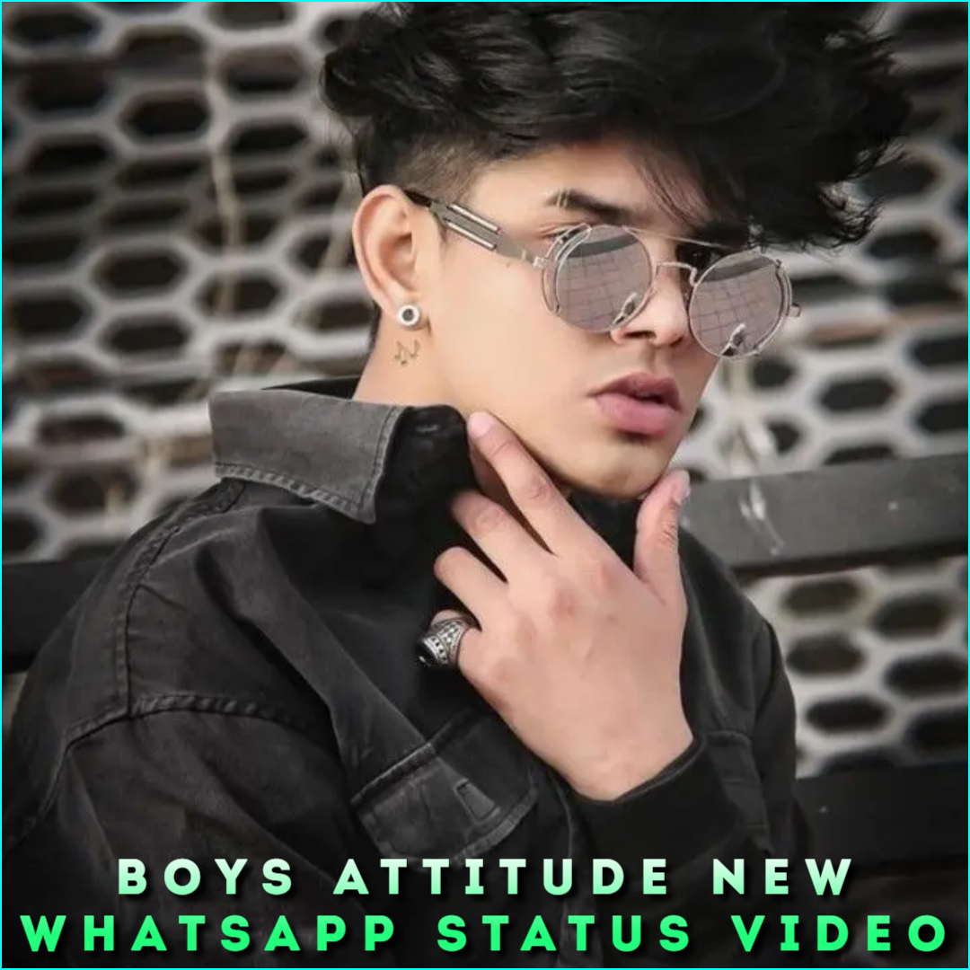 Boys Attitude New Whatsapp Status Video