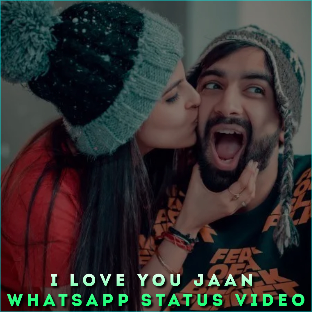 I Love You Jaan Whatsapp Status Video