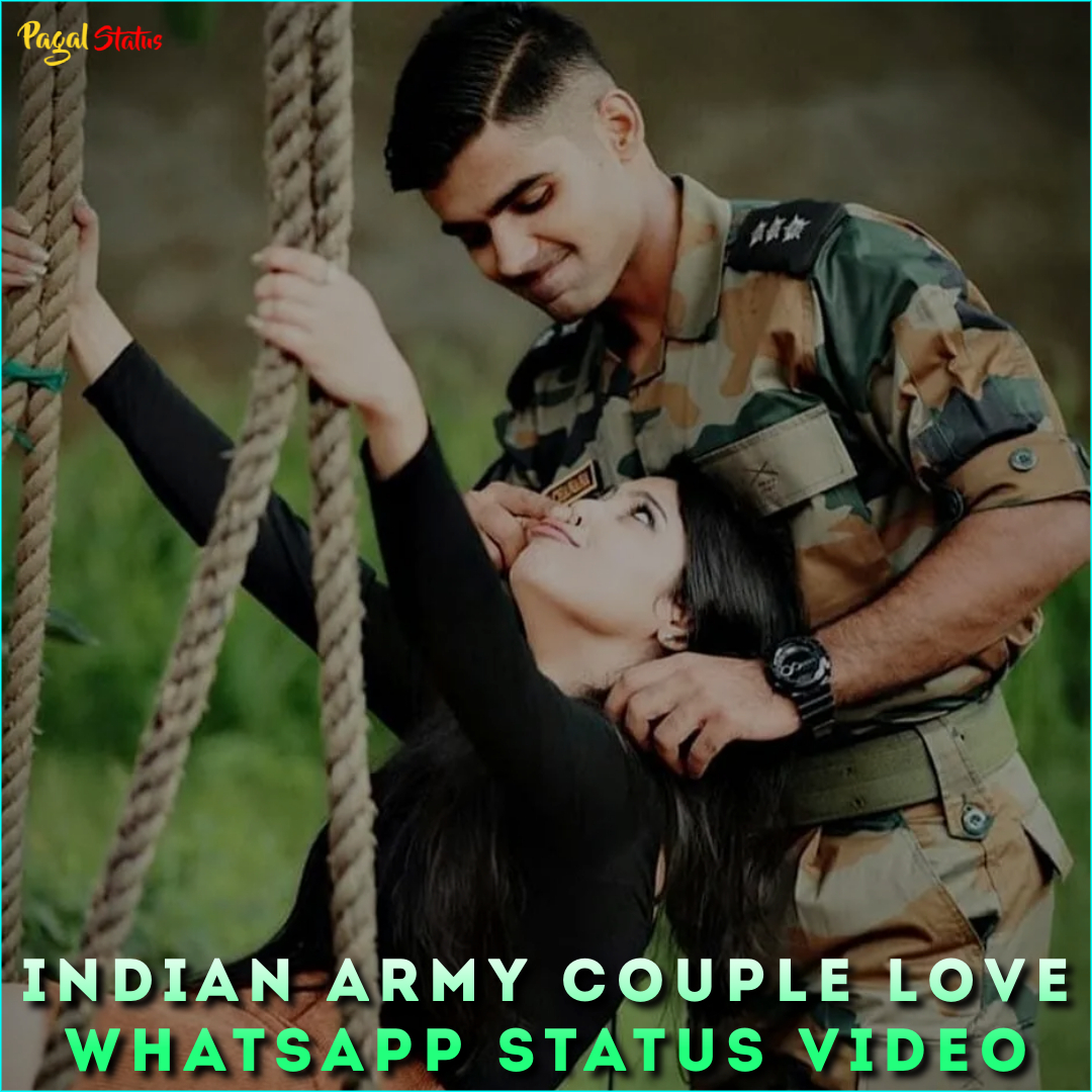 Indian Army Couple Love Whatsapp Status Video, New Army Lover