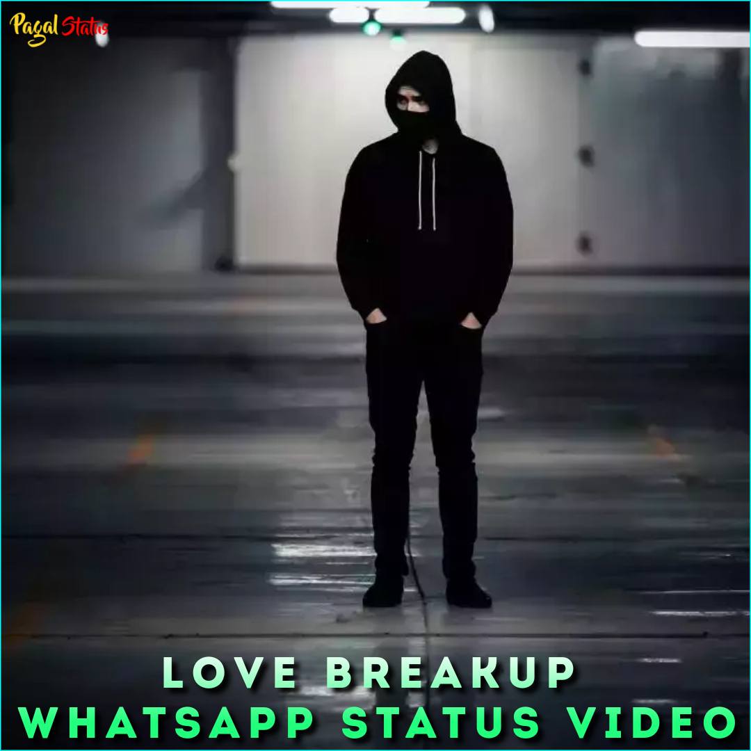 Love Breakup Whatsapp Status Video