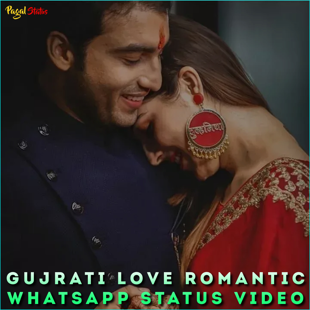 Gujrati Love Romantic Whatsapp Status Video