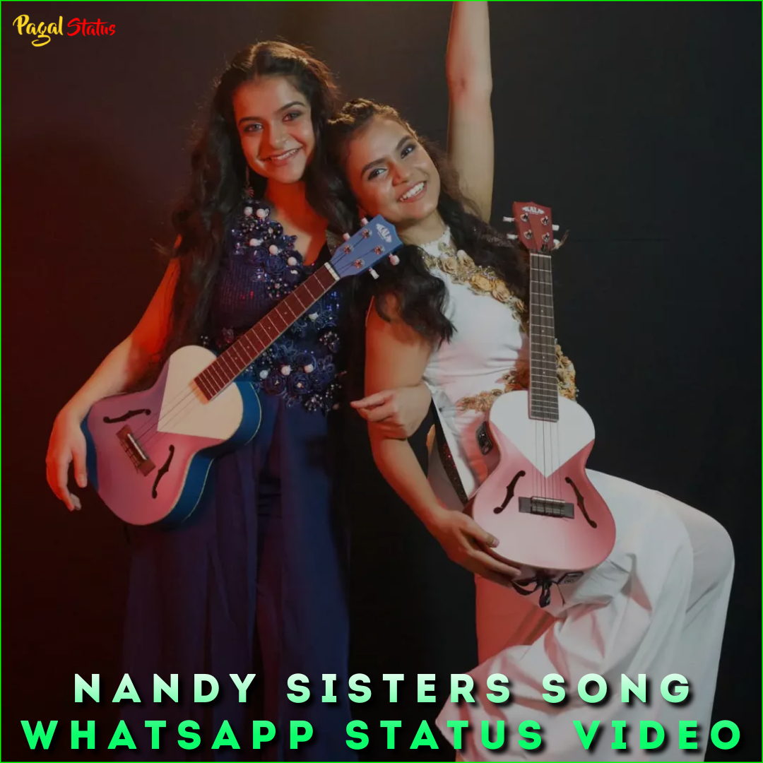 Nandy Sisters Song Whatsapp Status Video