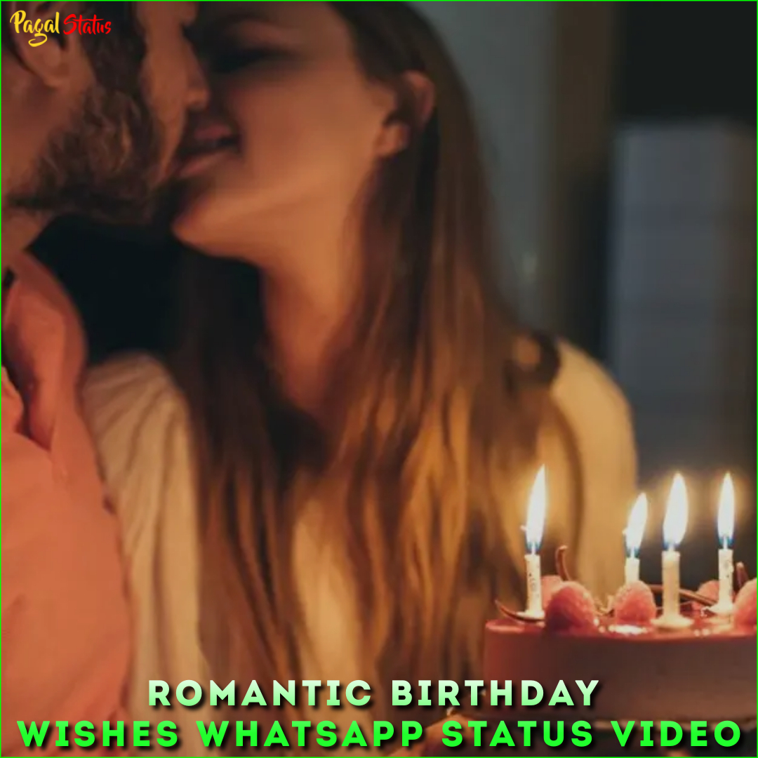 Romantic Birthday Wishes Whatsapp Status Video