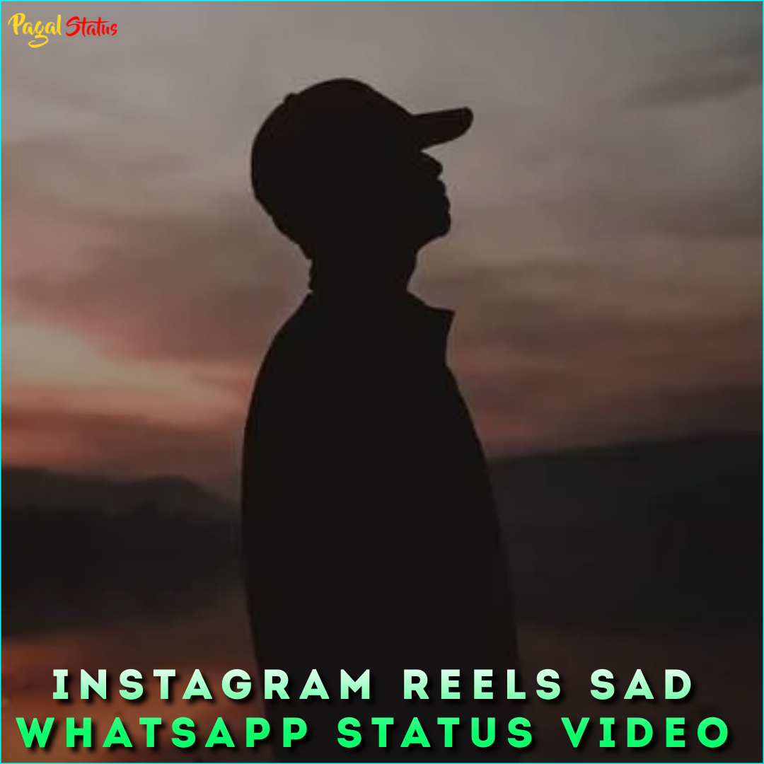 Instagram Reels Sad Whatsapp Status Video