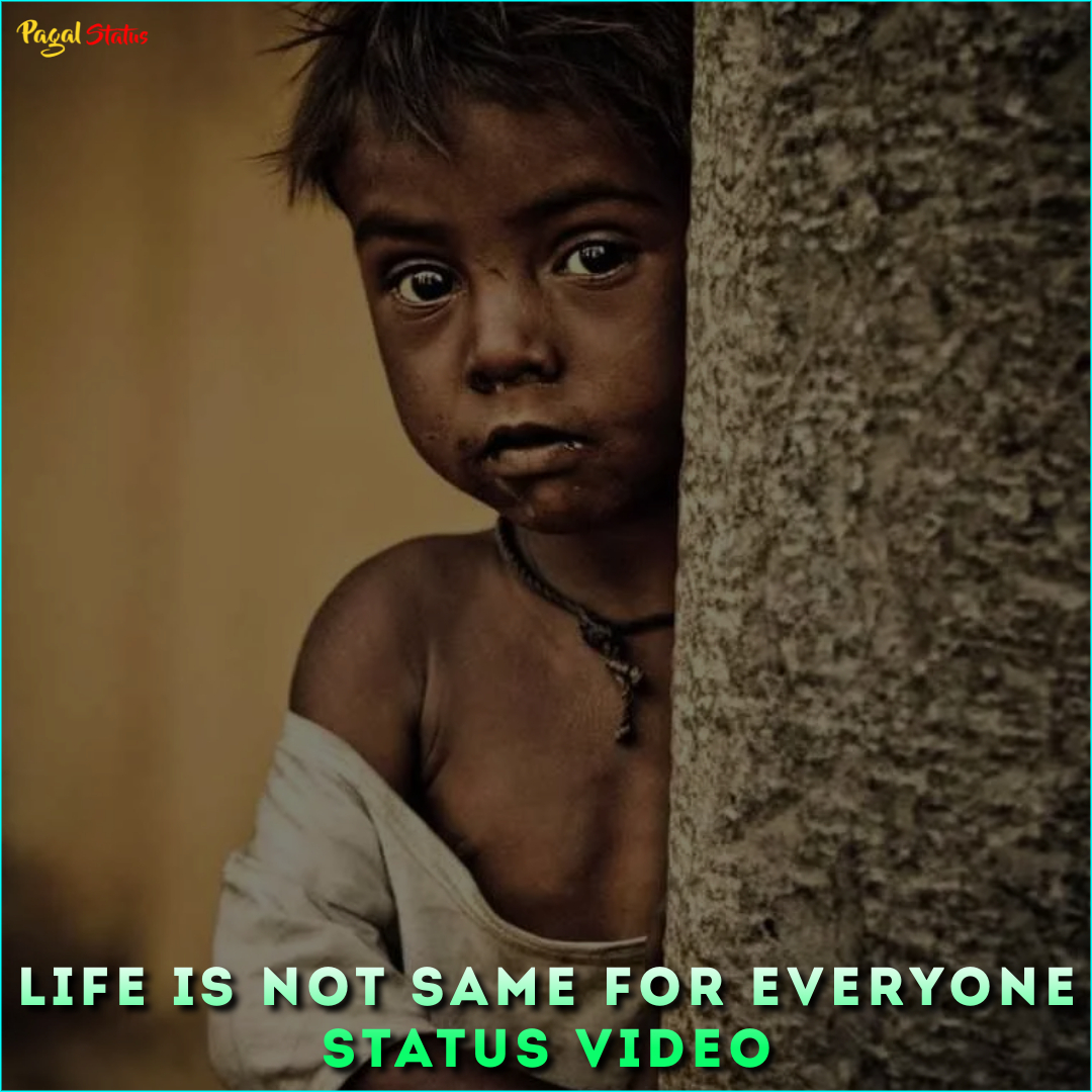 Life Is Not Same For Everyone Status Video