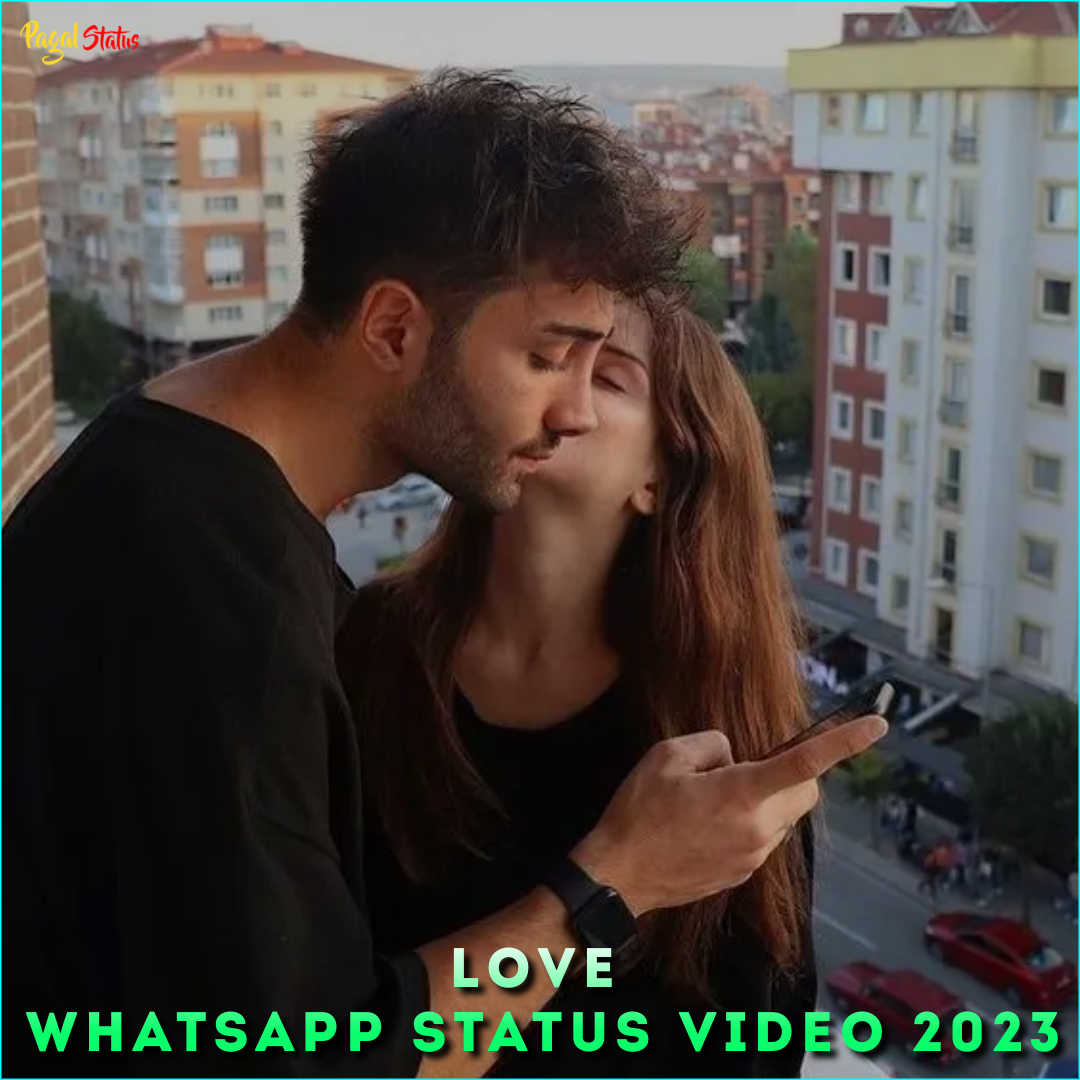 Love Whatsapp Status Video 2023