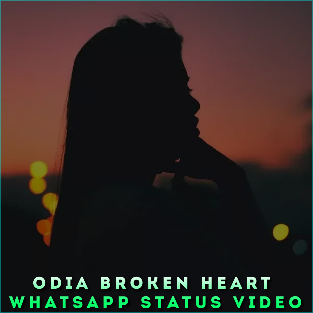 Odia Broken Heart Whatsapp Status Video