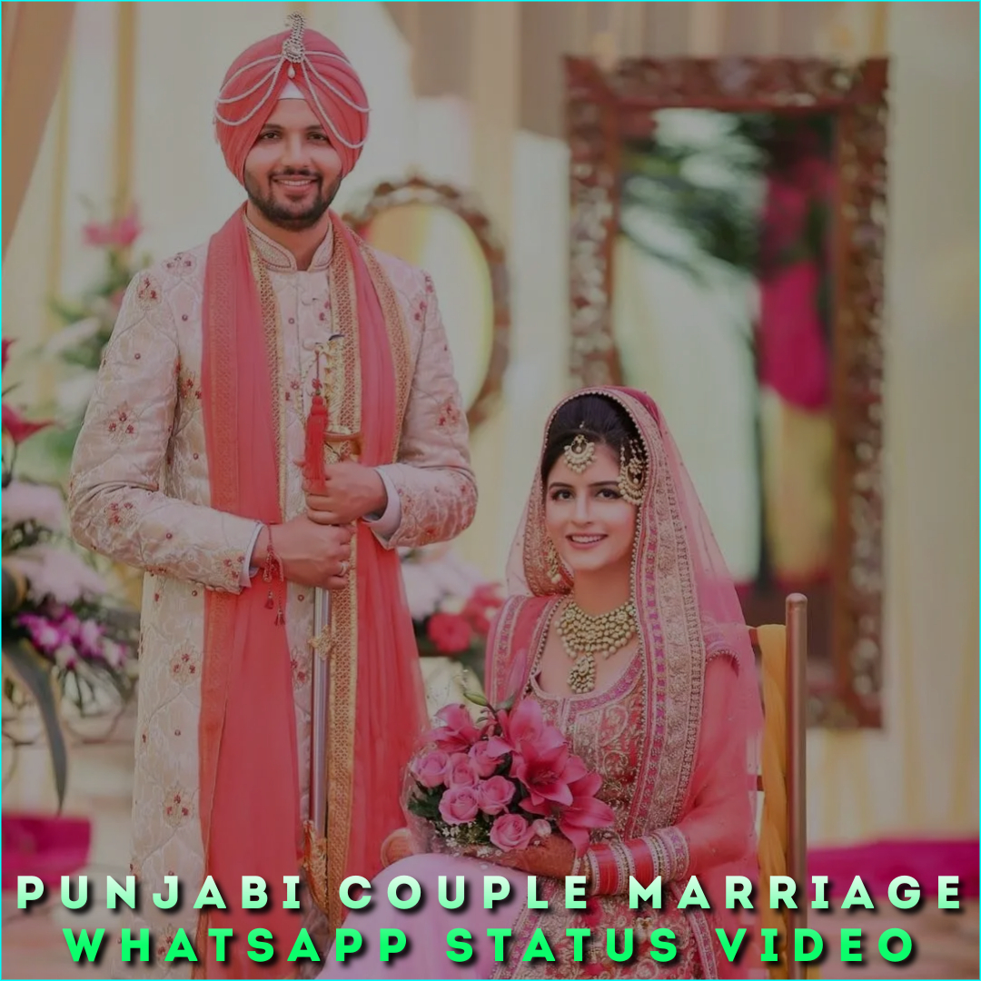 Punjabi Couple Marriage Whatsapp Status Video