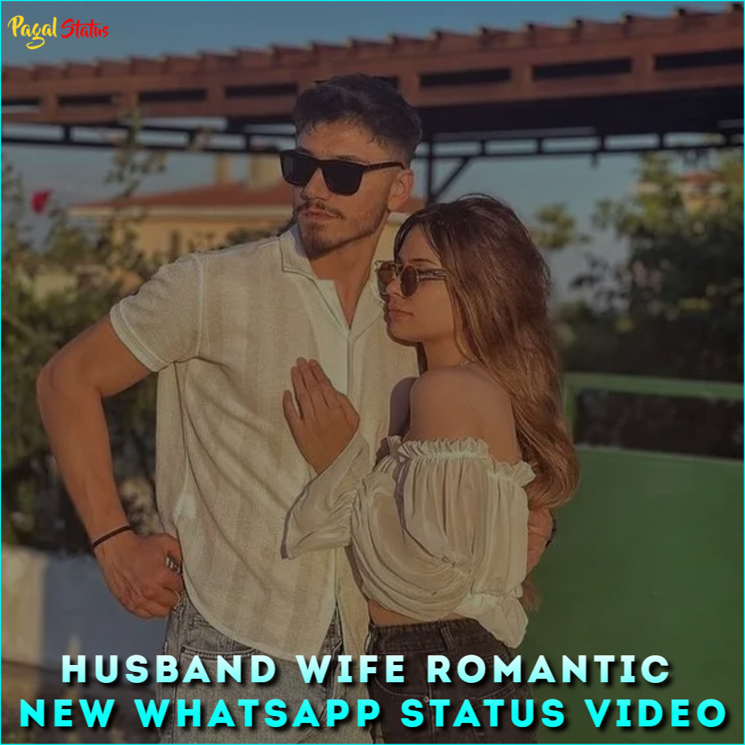 Husband Wife Romantic New Whatsapp Status Video
