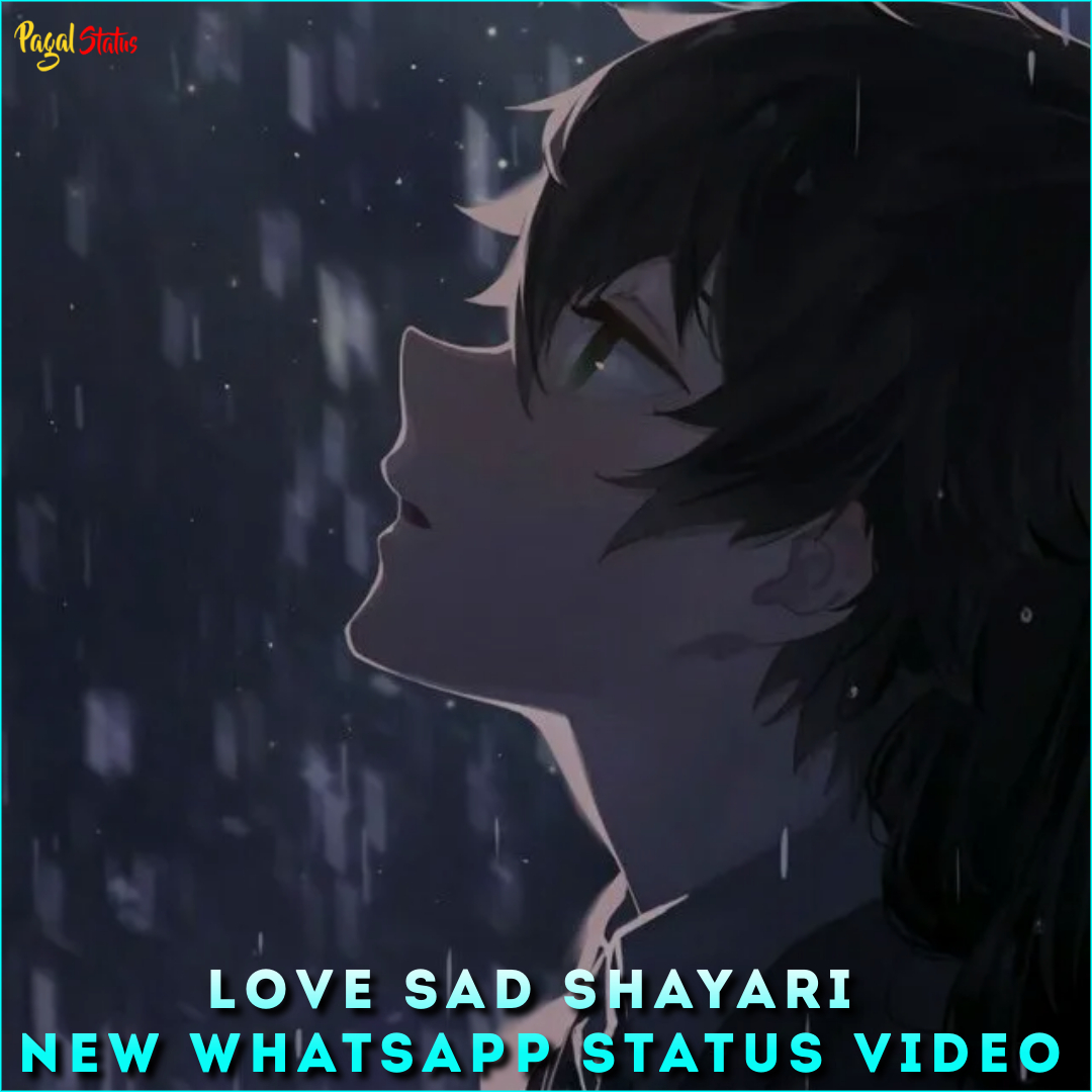 Love Sad Shayari New Whatsapp Status Video