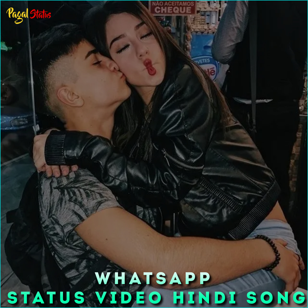 Whatsapp Status Video Hindi Song