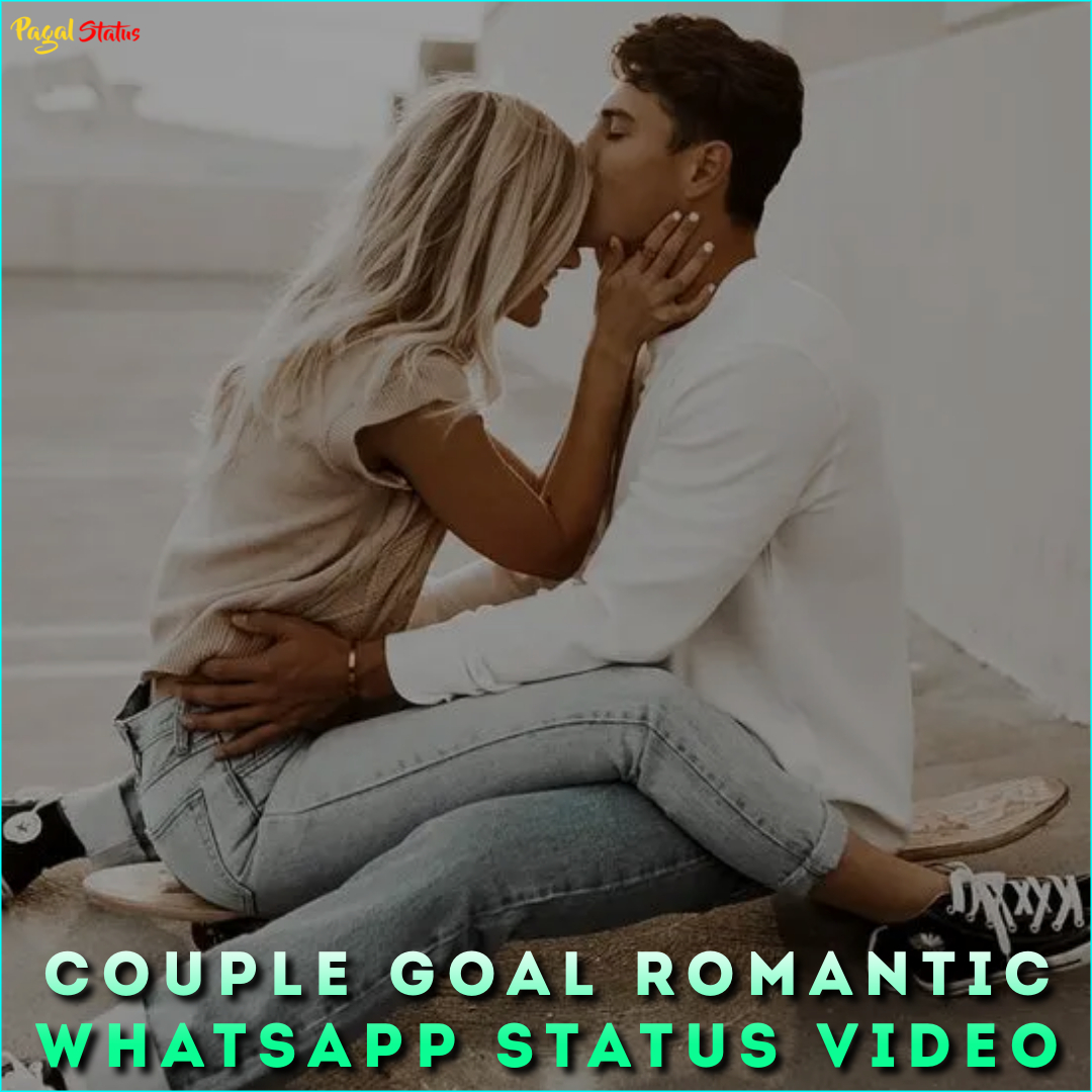 Couple Goal Romantic Whatsapp Status Video