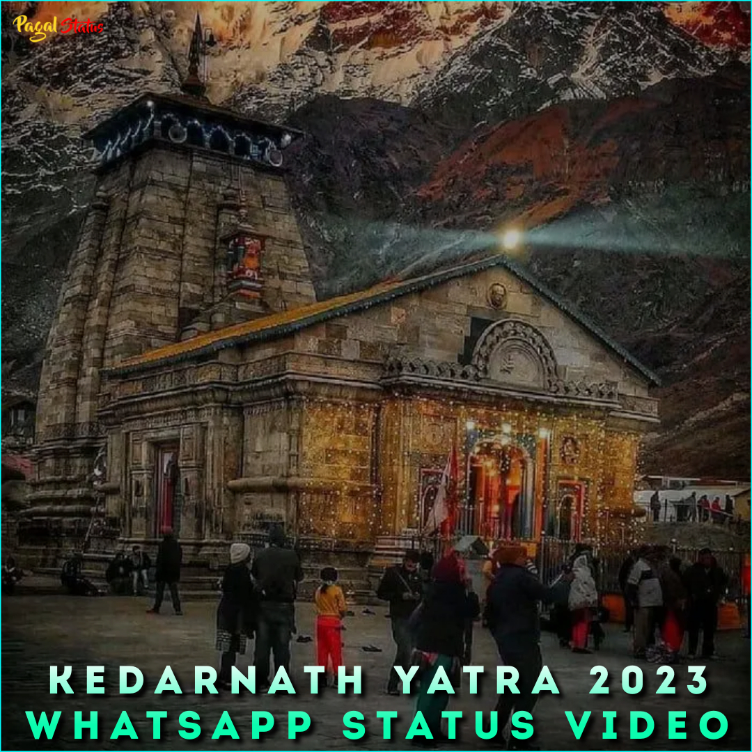 Kedarnath Yatra 2023 Whatsapp Status Video