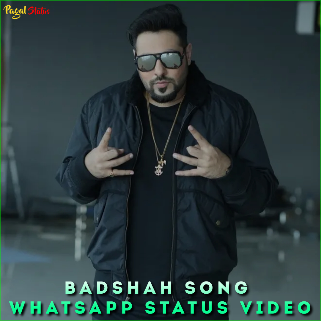 Badshah Song Whatsapp Status Video