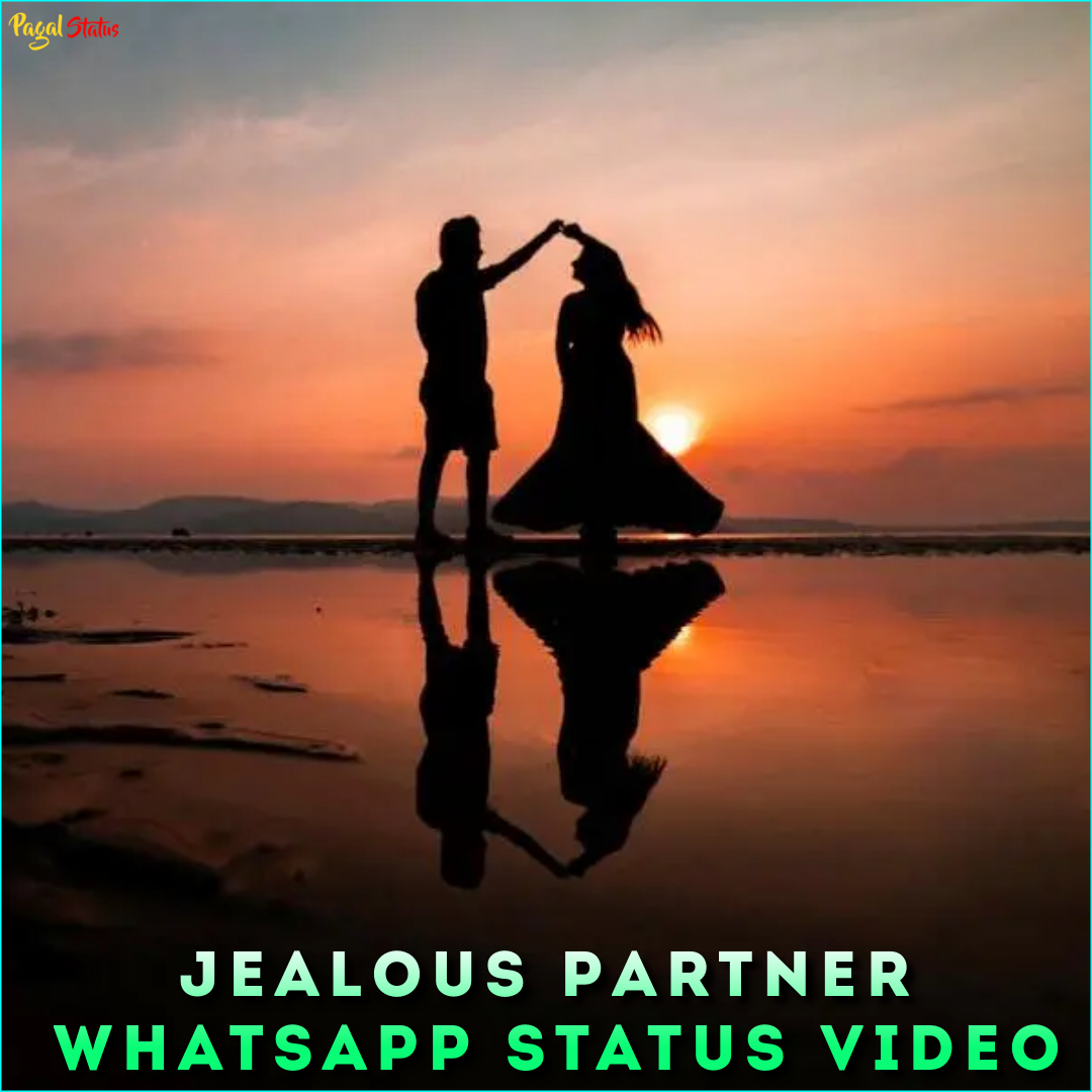 Jealous Partner Whatsapp Status Video