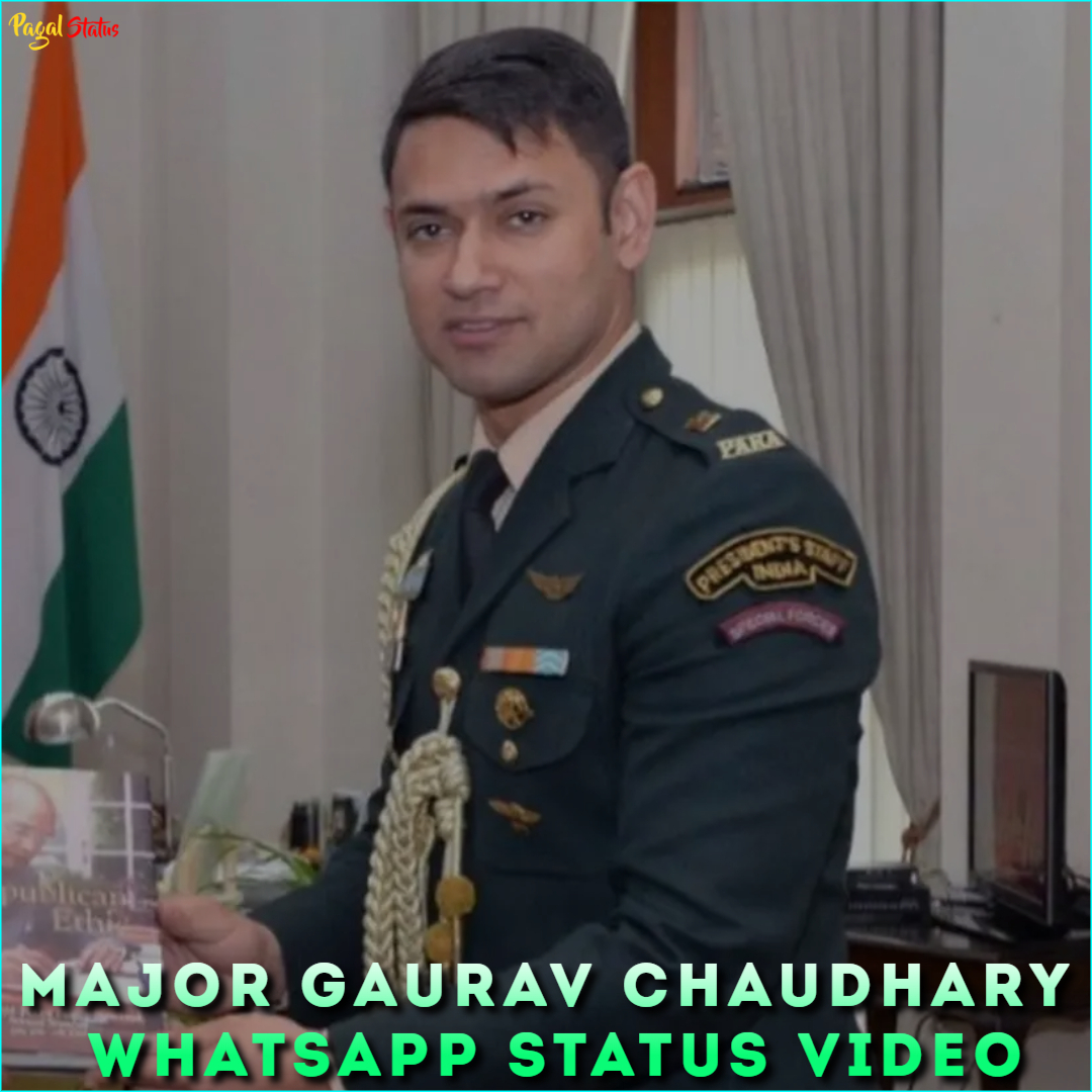 Major Gaurav Chaudhary Whatsapp Status Video