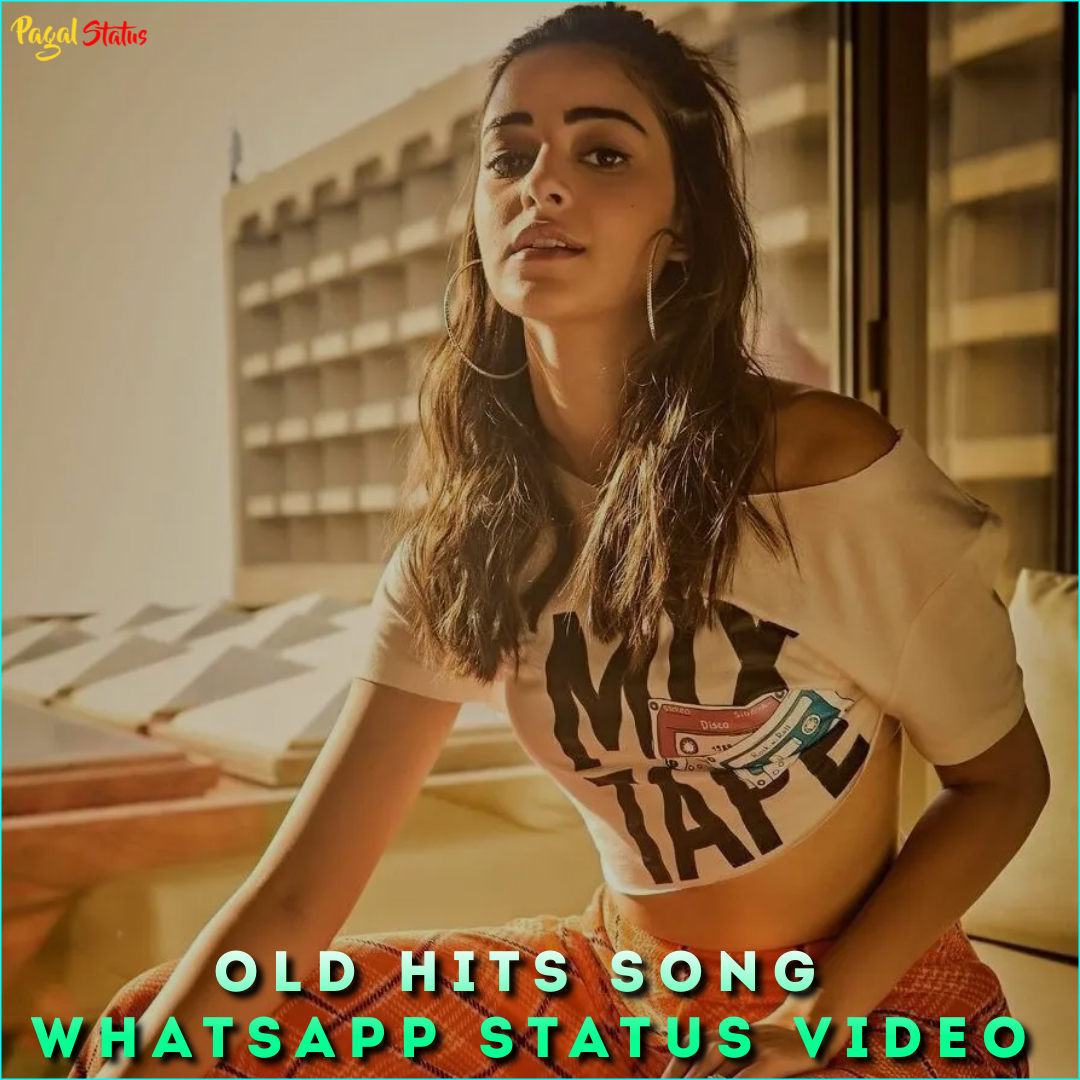 OLD Hits Song Whatsapp Status Video