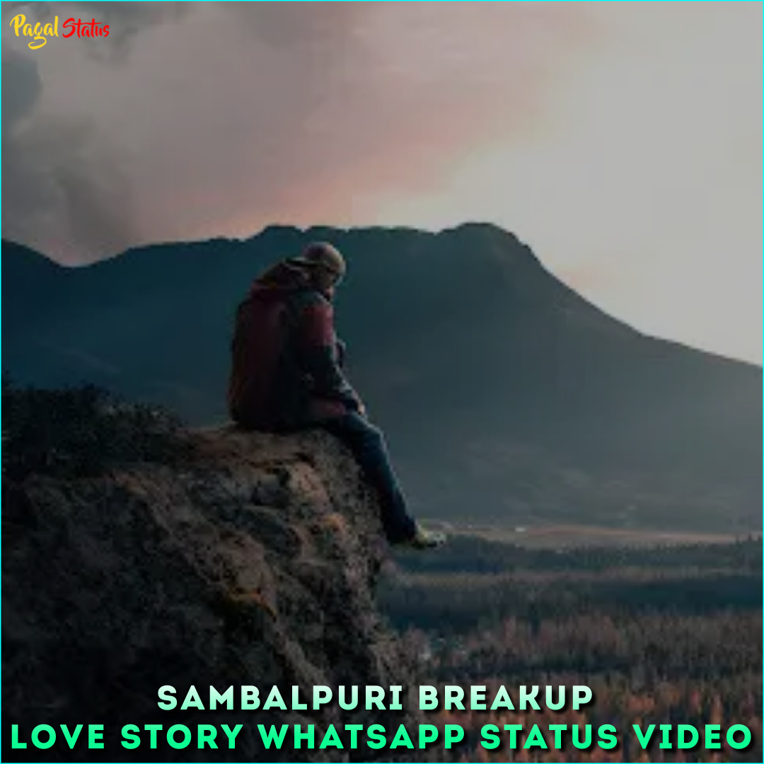 Sambalpuri Breakup Love Story Whatsapp Status Video