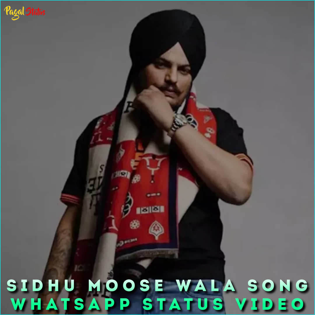 Sidhu Moose Wala Song Whatsapp Status Video