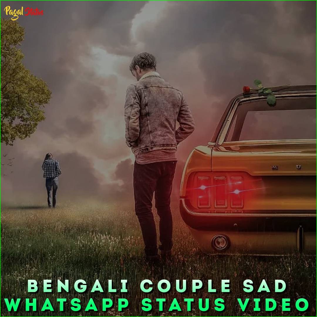 Bengali Couple Sad Whatsapp Status Video
