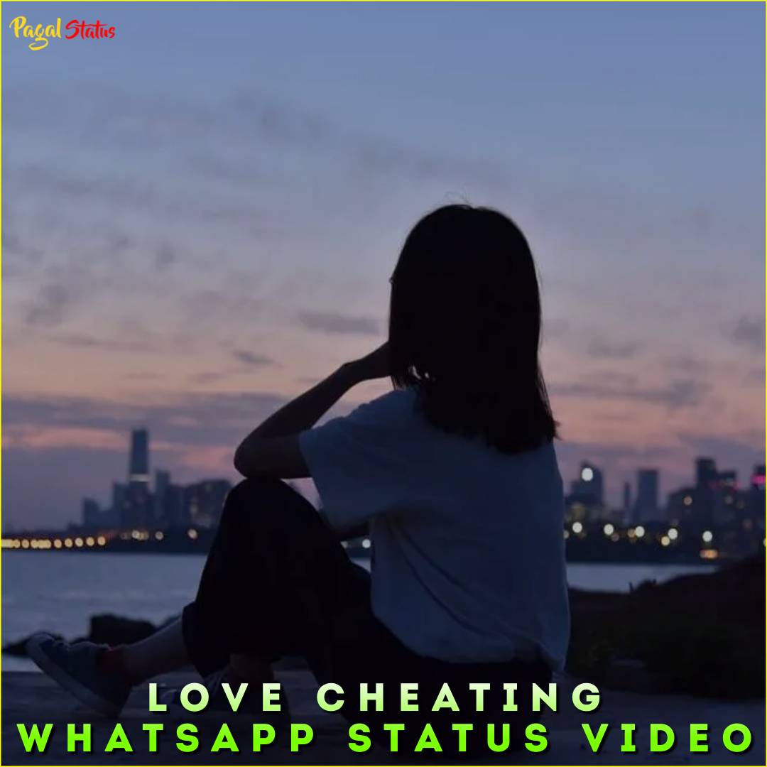 Love Cheating Whatsapp Status Video