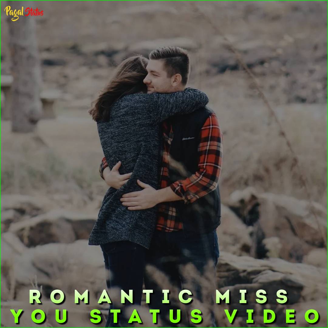 Romantic Miss You Status Video