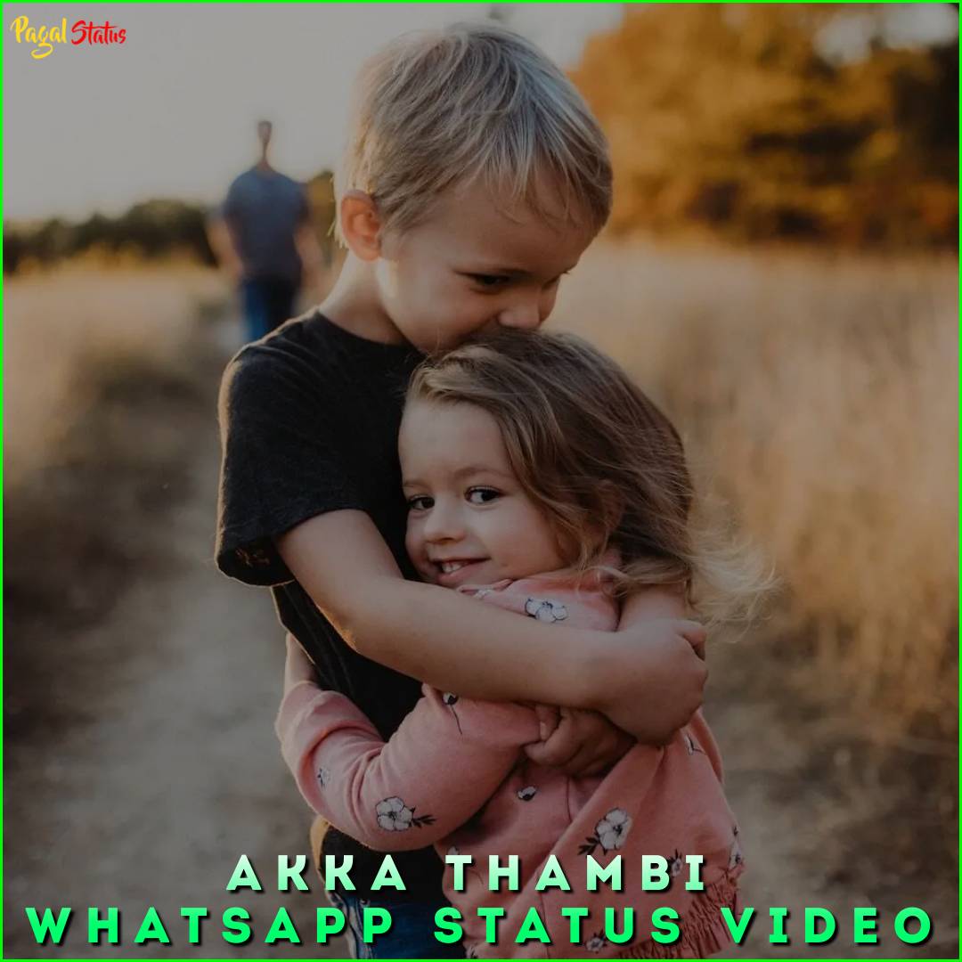 Akka Thambi Whatsapp Status Video