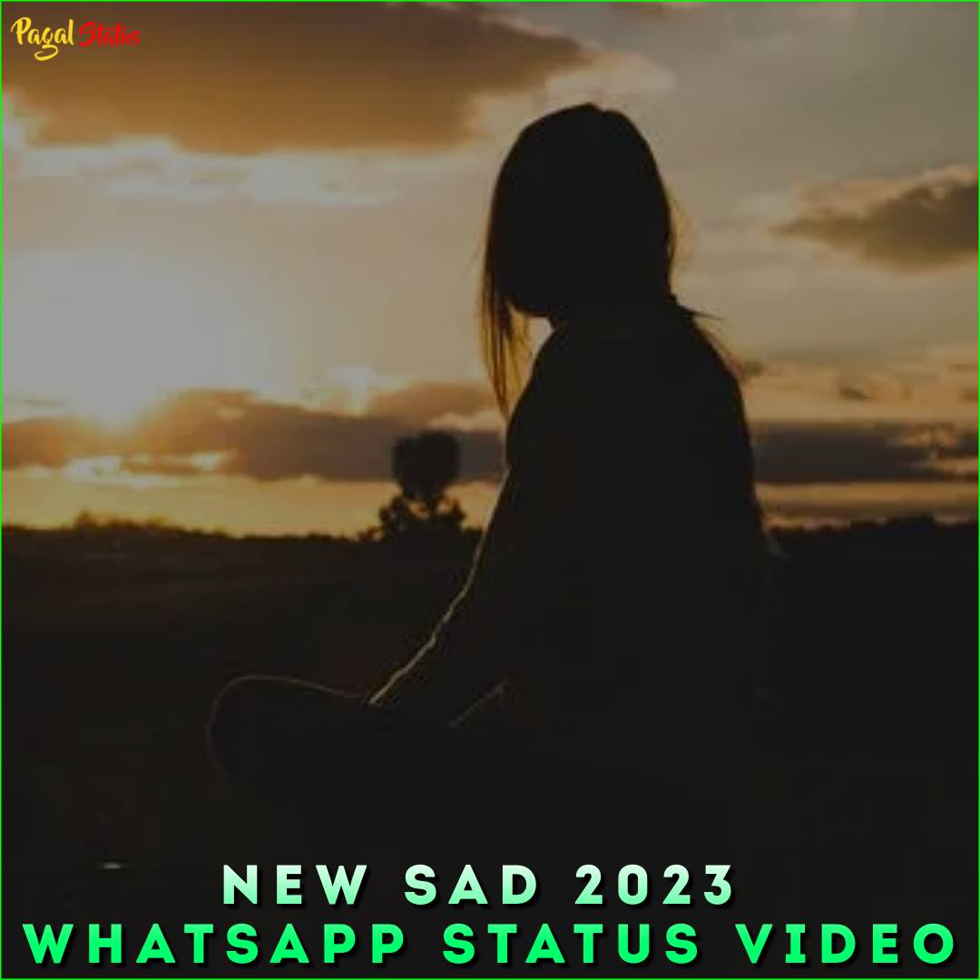 New Sad 2023 Whatsapp Status Video