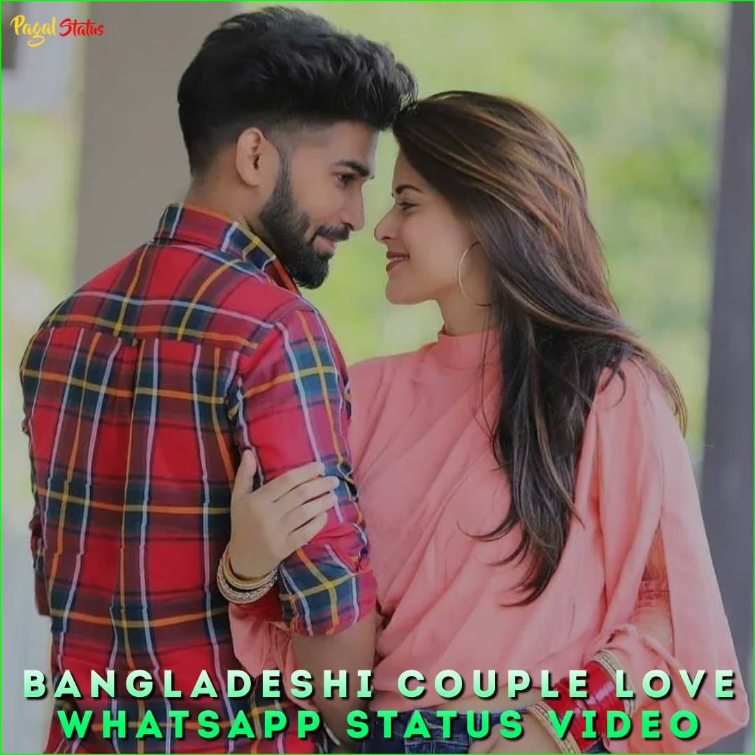 Bangladeshi Couple Love Whatsapp Status Video