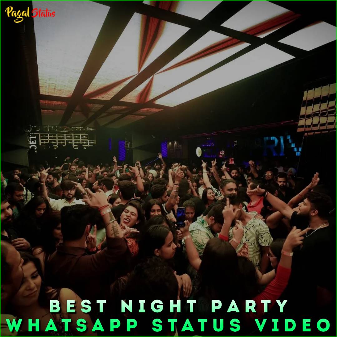 Best Night Party Whatsapp Status Video