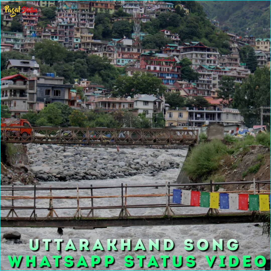 Uttarakhand Song Whatsapp Status Video