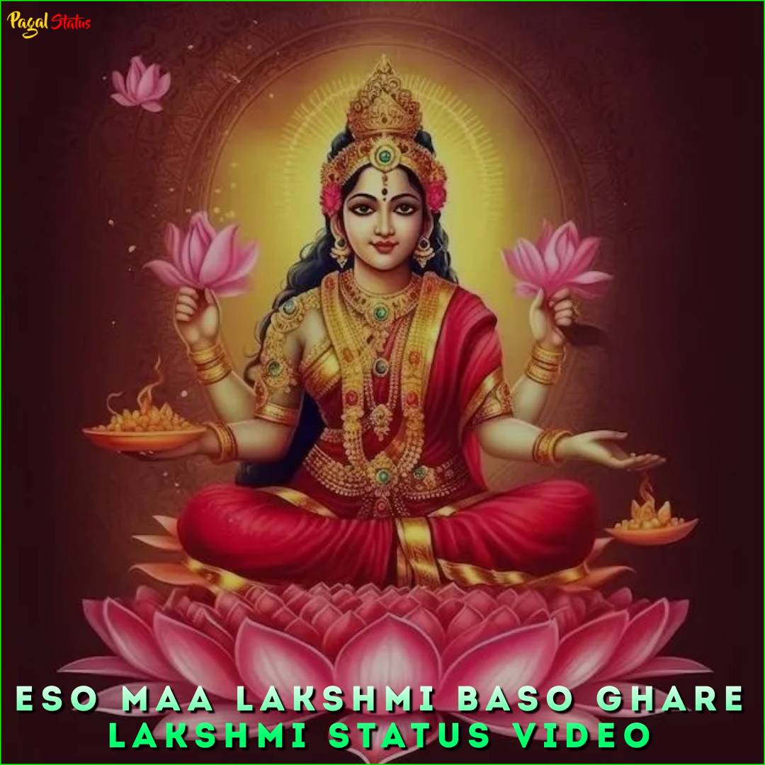 Eso Maa Lakshmi Baso Ghare Lakshmi Status Video