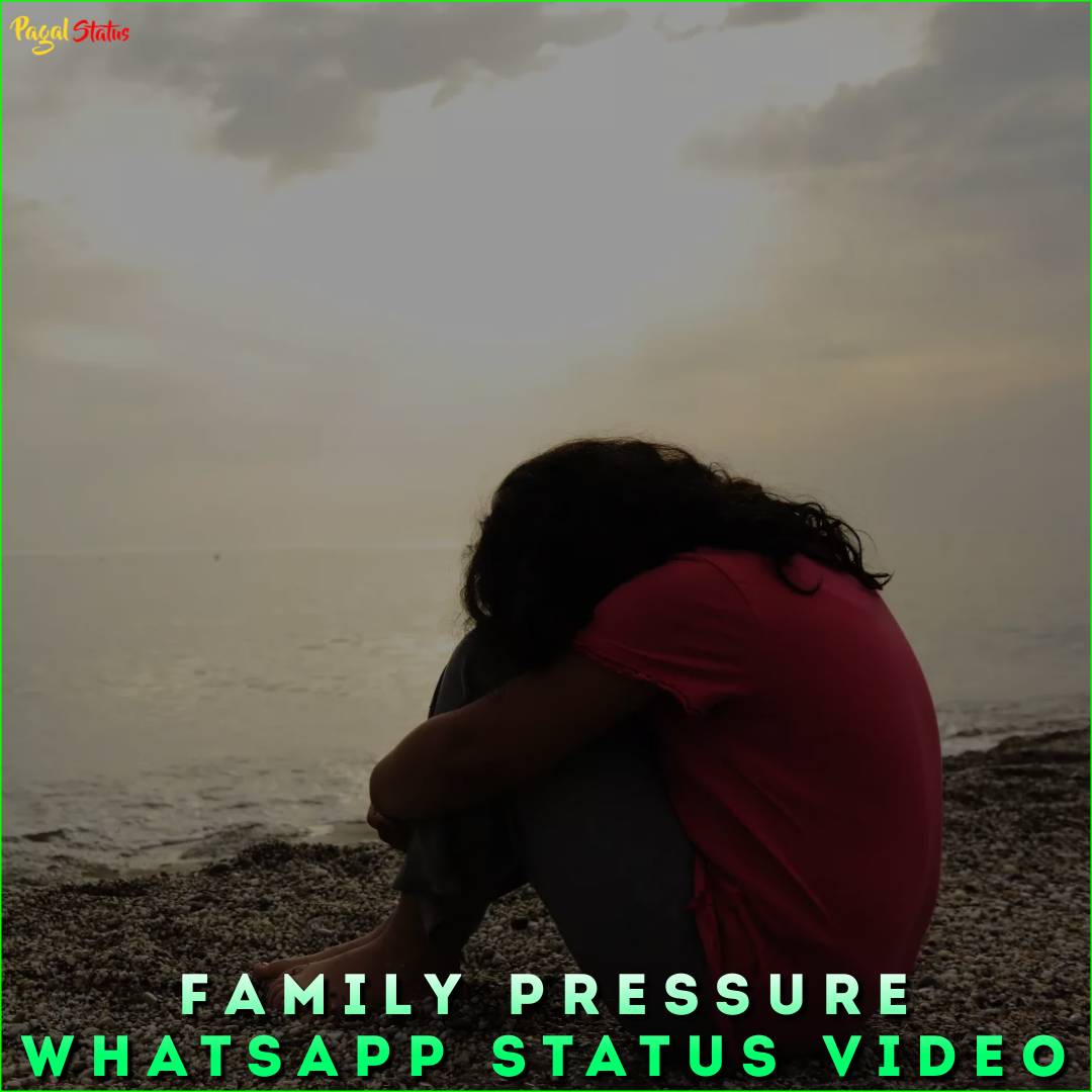 Family Pressure Whatsapp Status Video