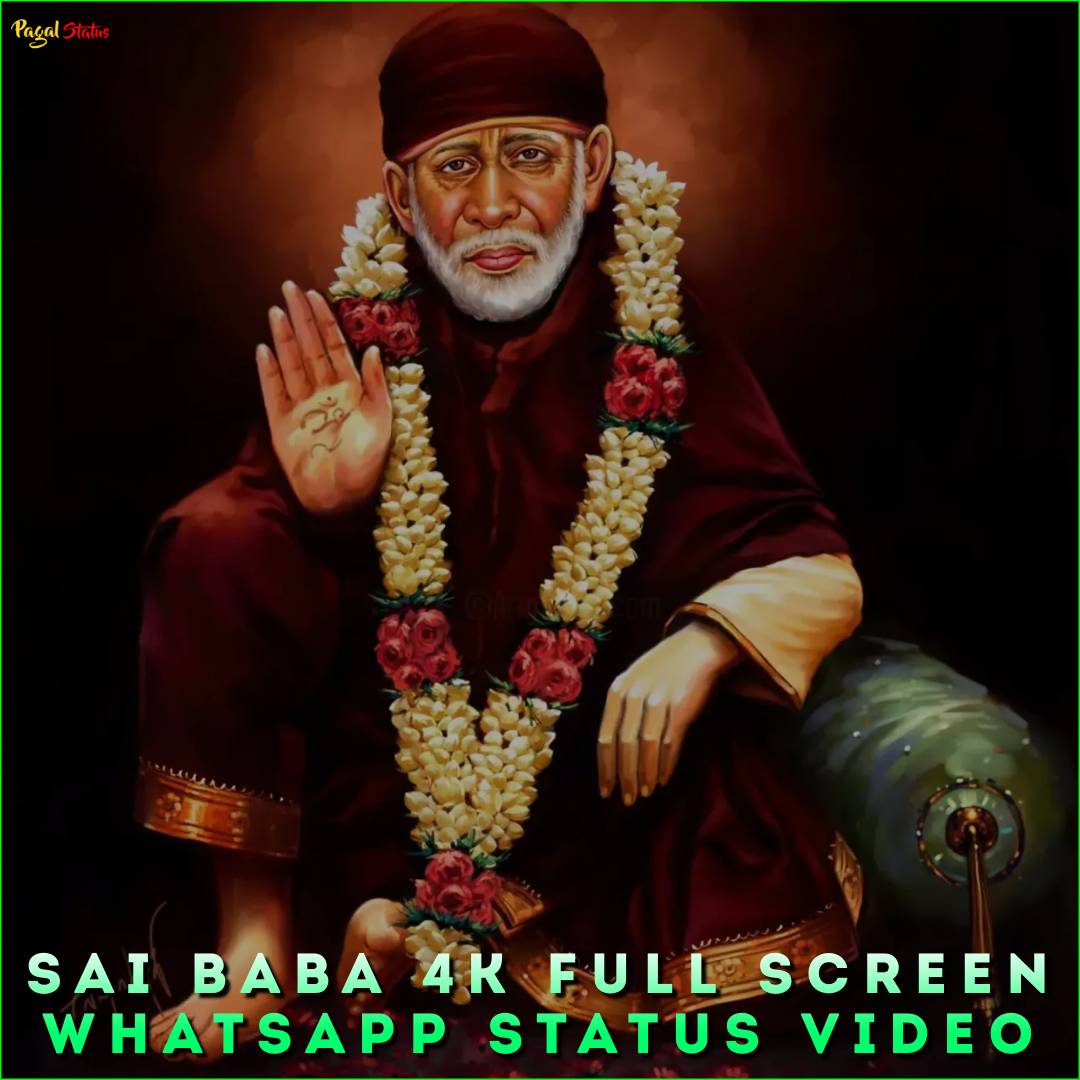 Sai Baba 4K Full Screen Whatsapp Status Video