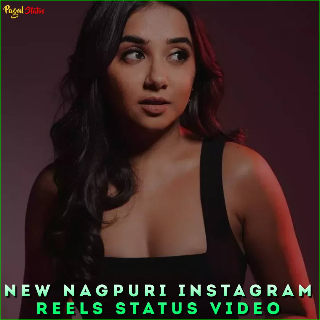New Nagpuri Instagram Reels Status Video