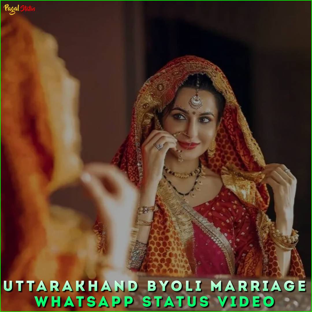 Uttarakhand Byoli Marriage Whatsapp Status Video