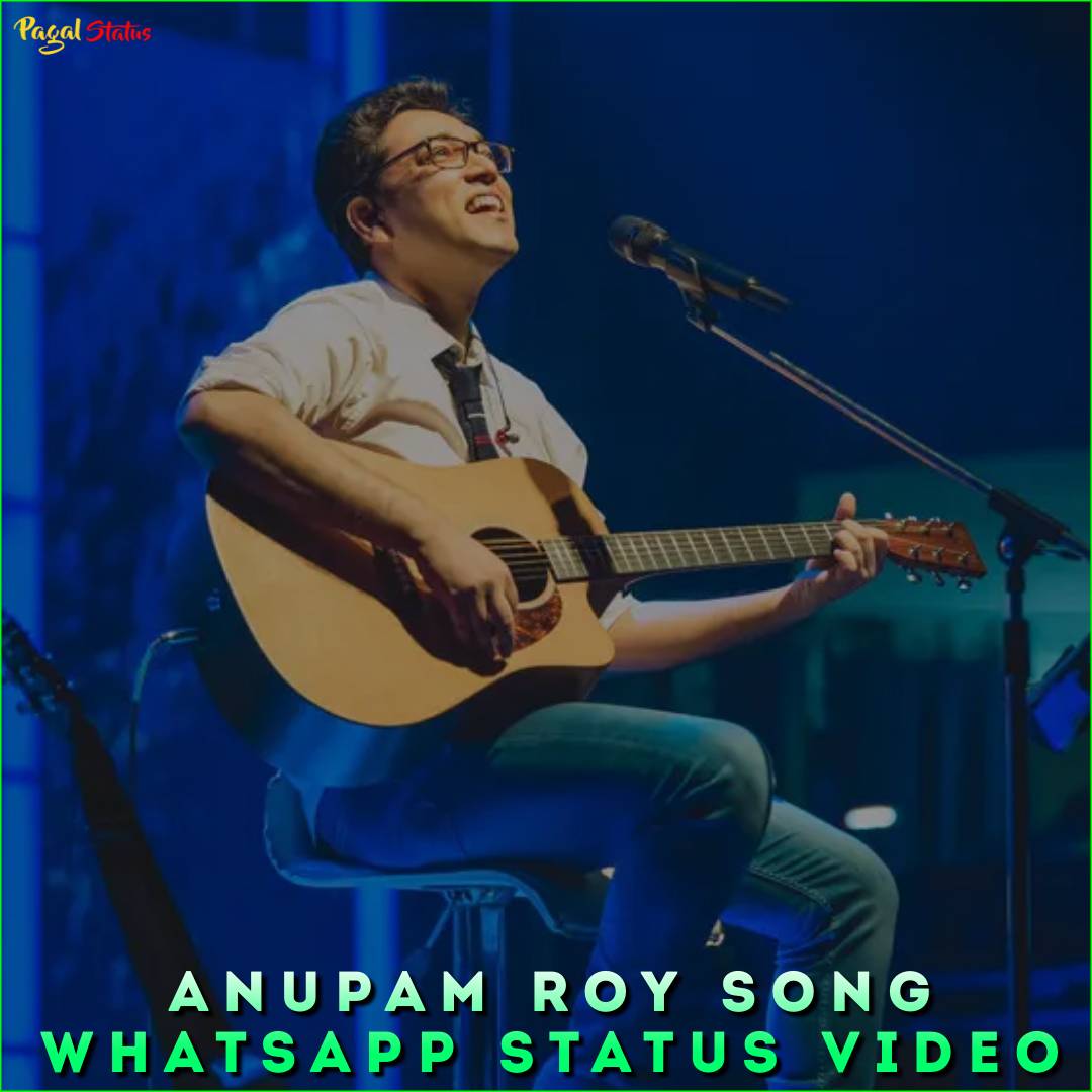 Anupam Roy Song Whatsapp Status Video