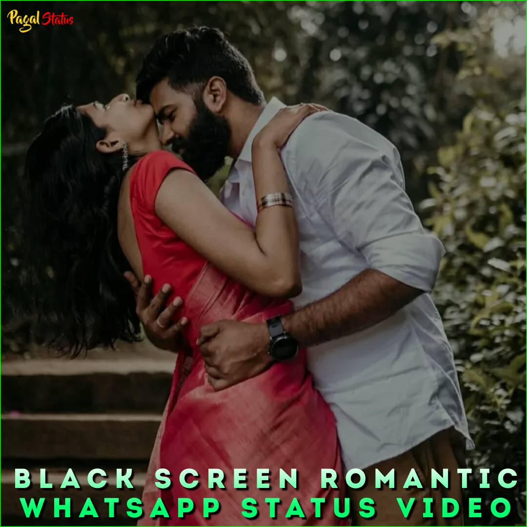 Black Screen Romantic Whatsapp Status Video