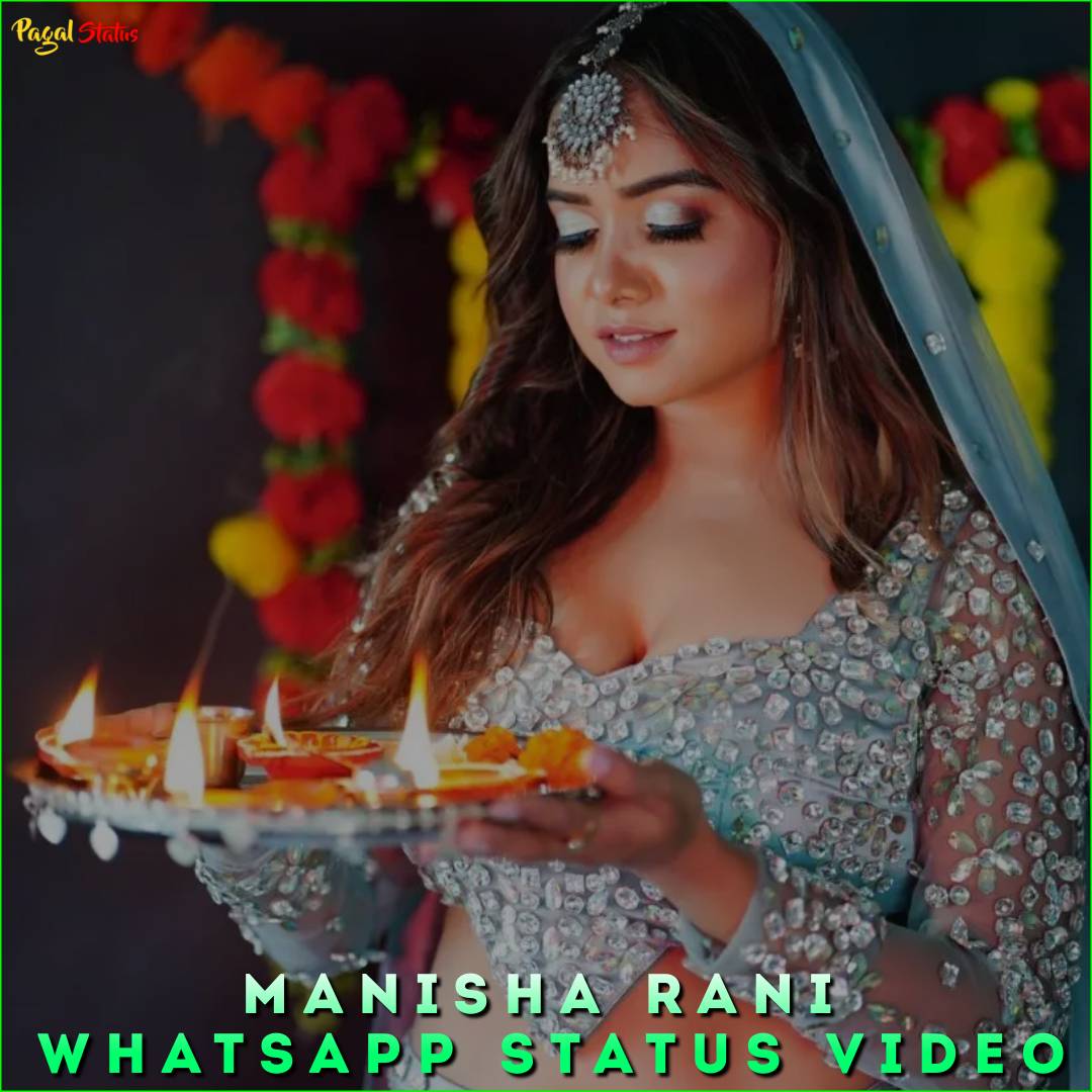 Manisha Rani Whatsapp Status Video