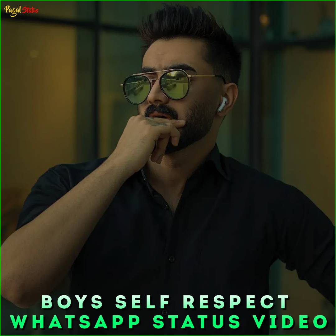 Boys Self Respect Whatsapp Status Video