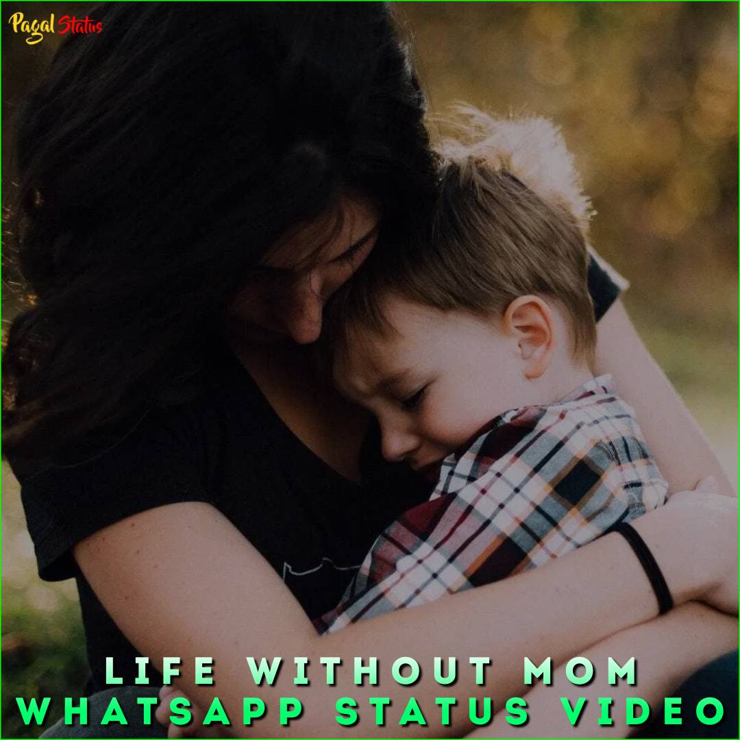 Life Without Mom Whatsapp Status Video