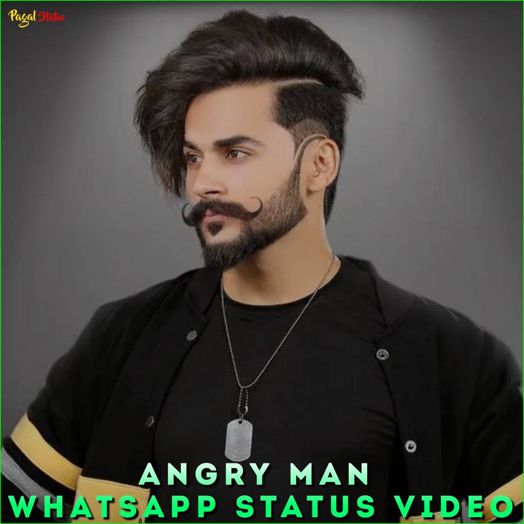 Angry Man Whatsapp Status Video