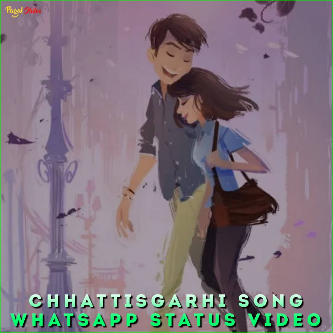 Chhattisgarhi Song Whatsapp Status Video