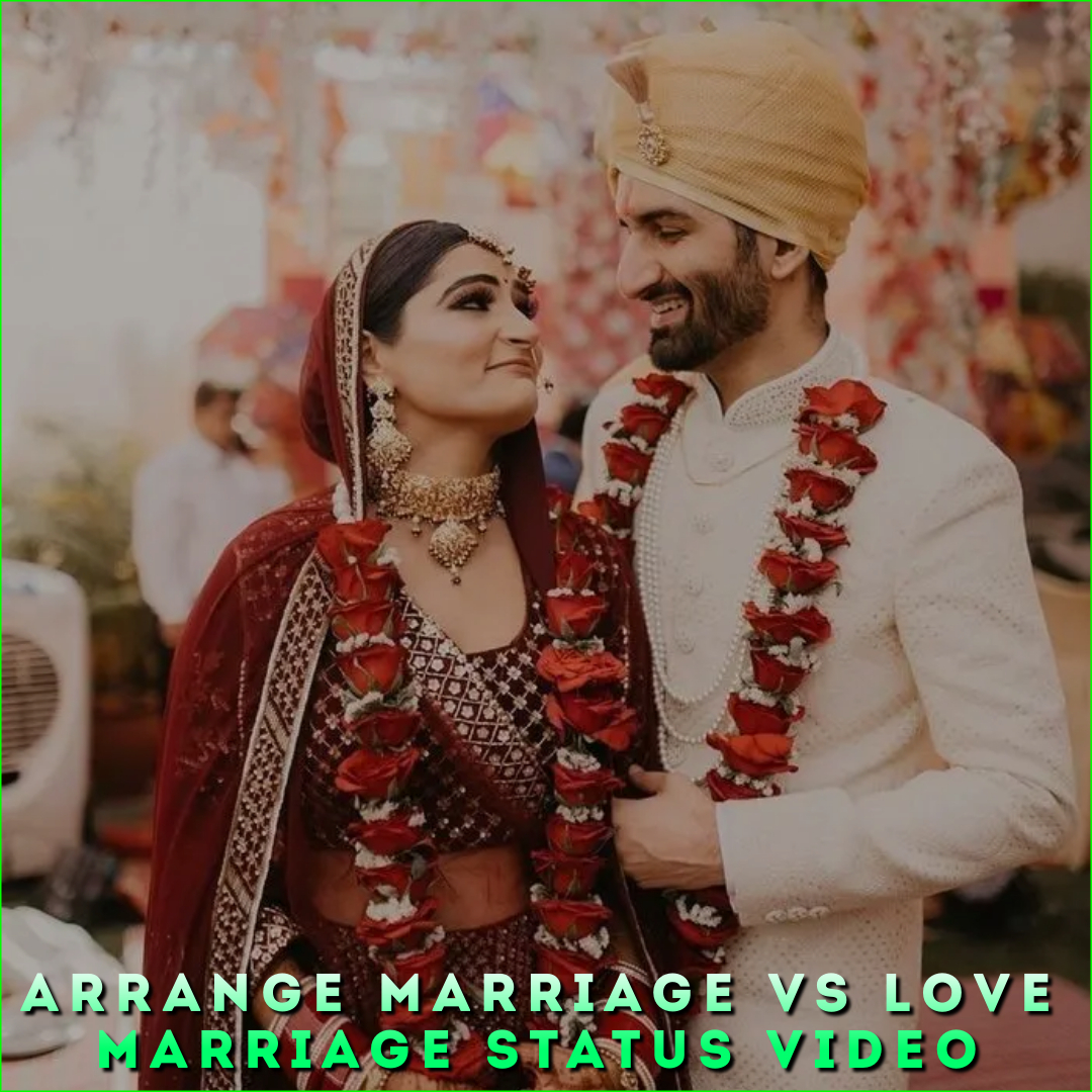 Arrange Marriage Vs Love Marriage Status Video