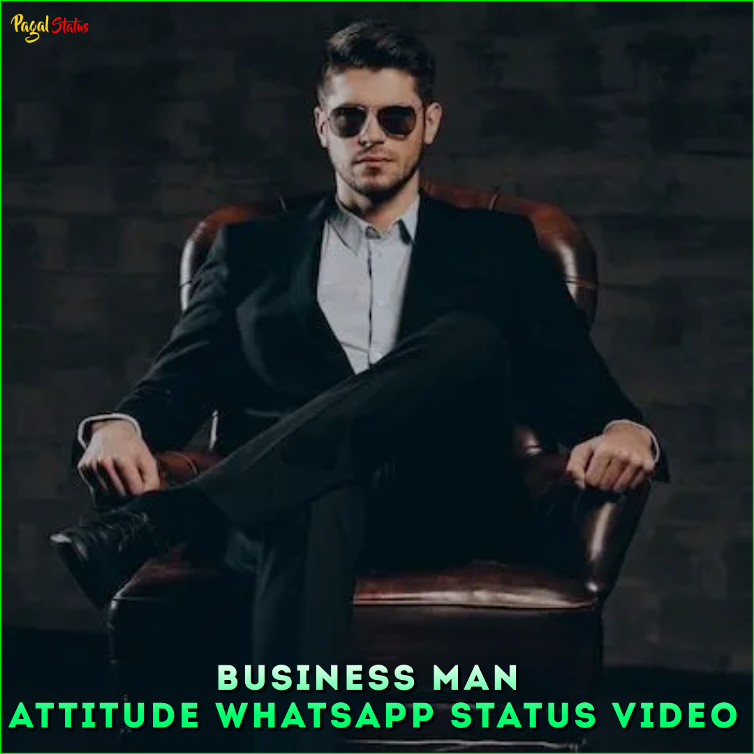 Business Man Attitude Whatsapp Status Video