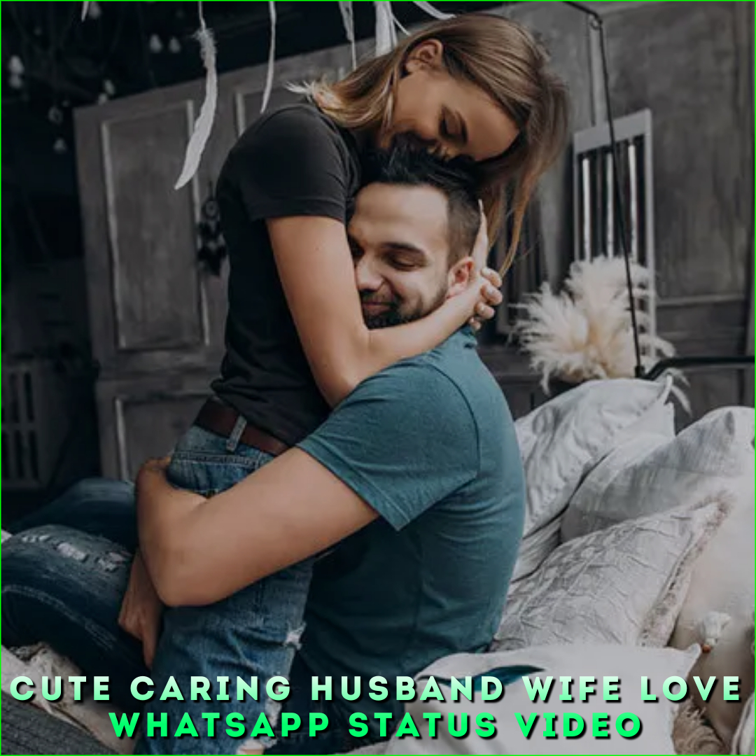 Cute Caring Husband Wife Love Whatsapp Status Video