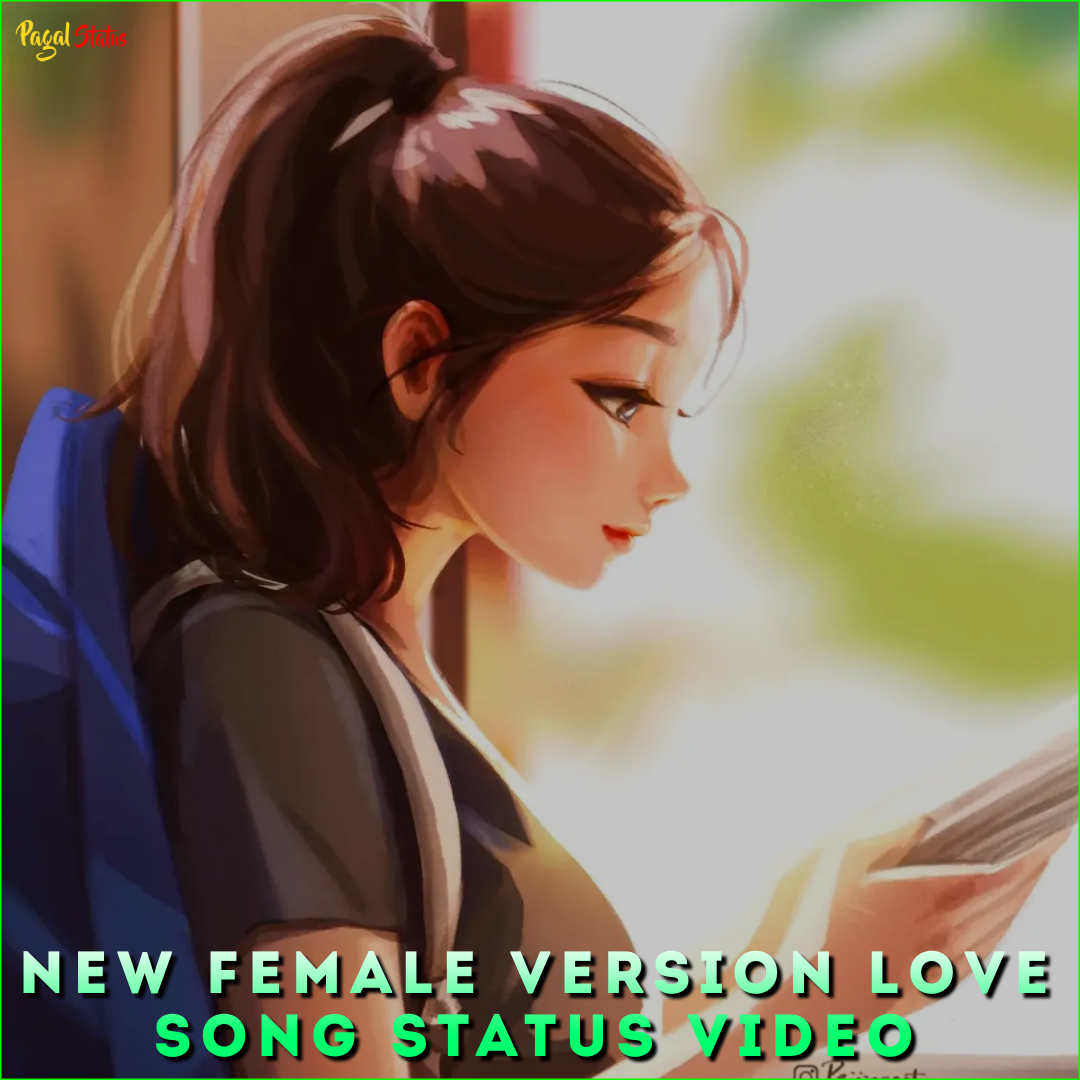 New Female Version Love Song Status Video