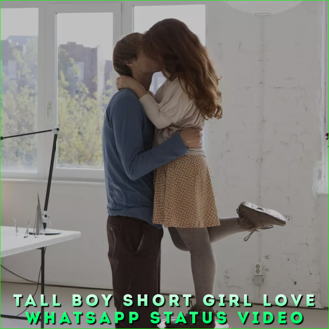 Tall Boy Short Girl Love Whatsapp Status Video