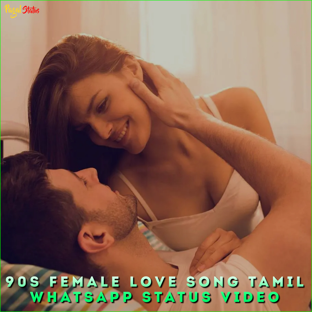 90s Female Love Song Tamil Whatsapp Status Video