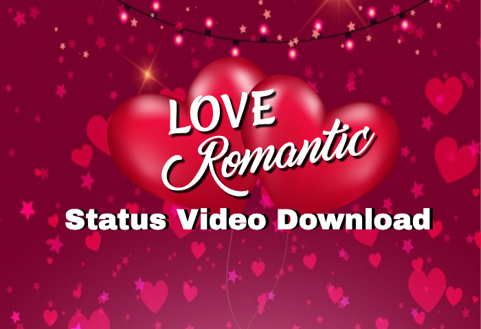 Love Romantic Status Video For Whatsapp